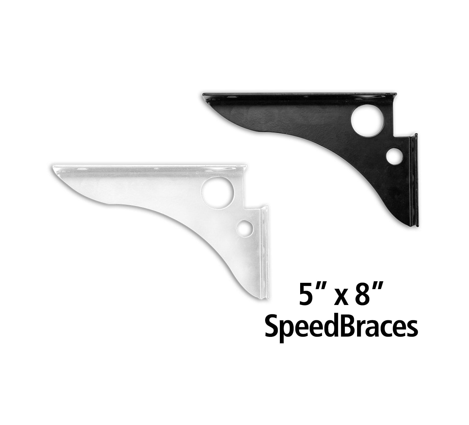 SpeedBrace in black and clear finishes, available in 5"x8" size for sturdy support in various applications.